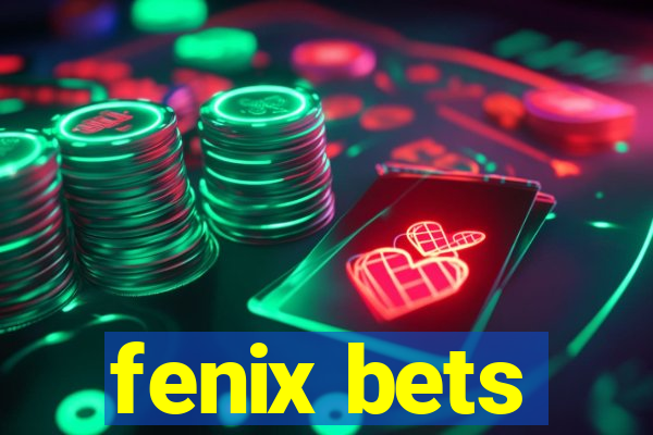 fenix bets